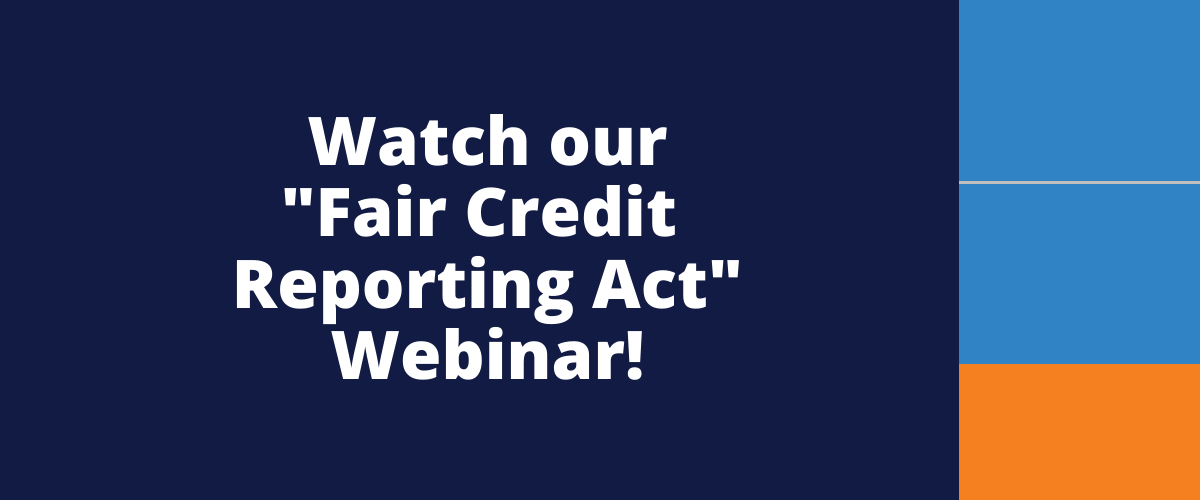 Watch our informative Fair Credit Reporting Act webinar