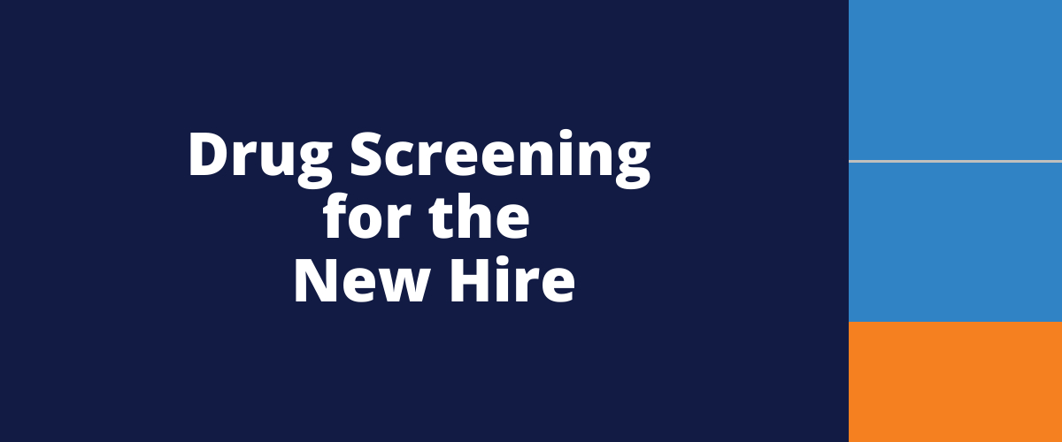 Watch this informative Drug Screening for the New Hire Webinar